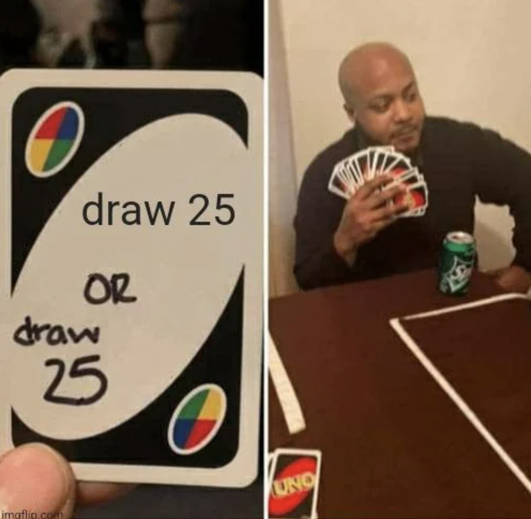 draw 25 meme template - draw 25 Or draw 25 imgflip.com Uno